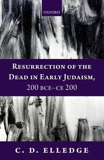 Cover of Resurrection of the Dead in Early Judaism, 200 BCE-CE 200