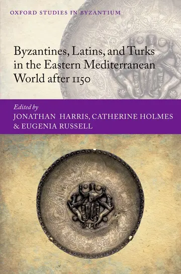 Cover of Byzantines, Latins, and Turks in the Eastern Mediterranean World After 1150