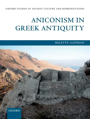 Cover of Aniconism in Greek Antiquity