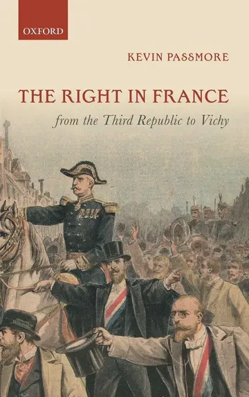 Cover of The Right in France from the Third Republic to Vichy