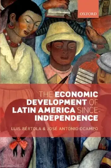 Cover of The Economic Development of Latin America Since Independence