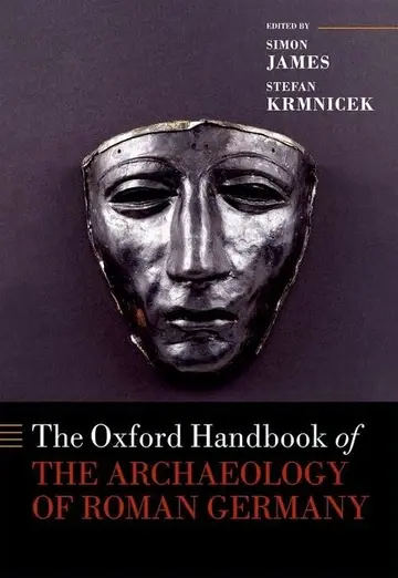 Cover of The Oxford Handbook of the Archaeology of Roman Germany