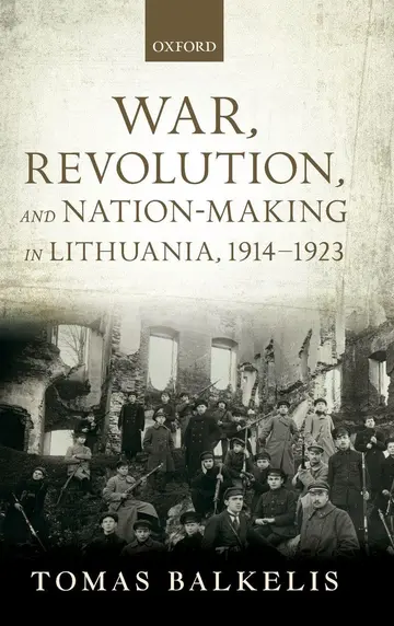 Cover of War, Revolution, and Nation-making in Lithuania, 1914-1923
