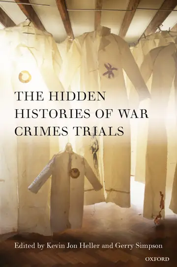 Cover of The Hidden Histories of War Crimes Trials