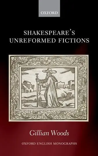 Cover of Shakespeare's Unreformed Fictions