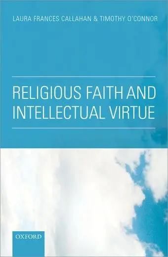Cover of Religious Faith and Intellectual Virtue