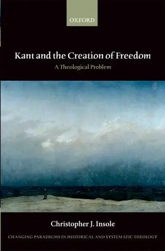 Cover of Kant and the Creation of Freedom
