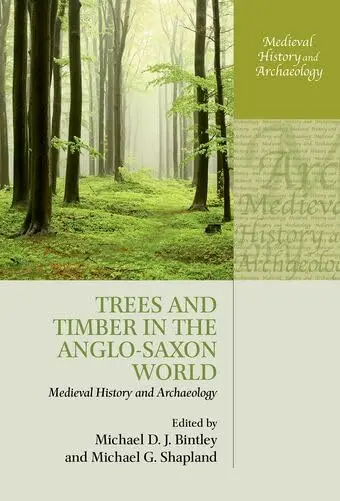 Cover of Trees and Timber in the Anglo-Saxon World