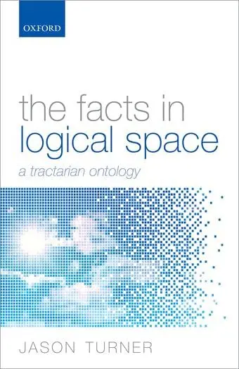 Cover of The Facts in Logical Space