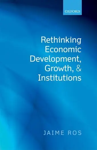 Cover of Rethinking Economic Development, Growth, and Institutions
