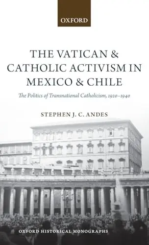 Cover of The Vatican and Catholic Activism in Mexico and Chile
