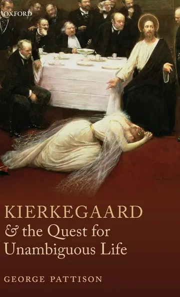 Cover of Kierkegaard and the Quest for Unambiguous Life