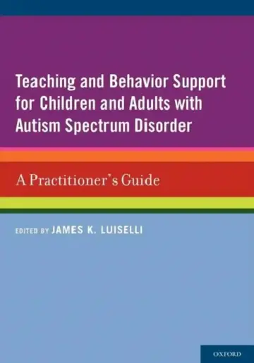 Cover of Teaching and Behavior Support for Children and Adults with Autism Spectrum Disorder