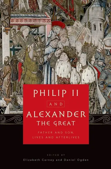 Cover of Philip II and Alexander the Great