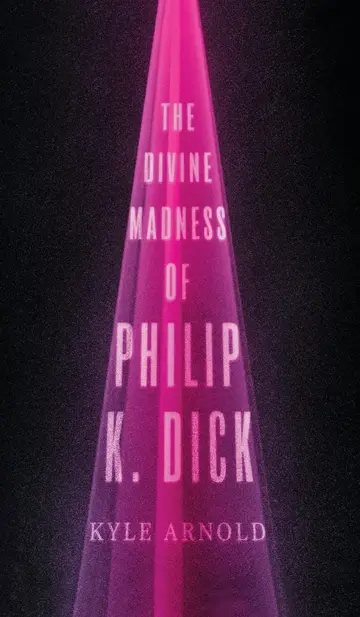 Cover of The Divine Madness of Philip K. Dick