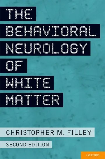 Cover of The Behavioral Neurology of White Matter