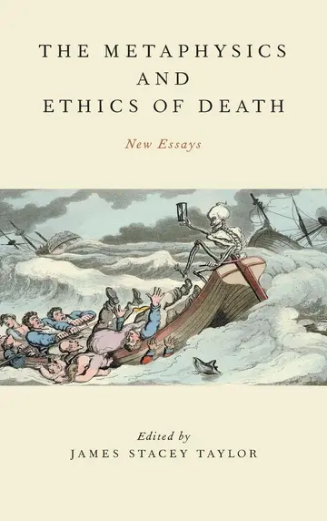 Cover of The Metaphysics and Ethics of Death