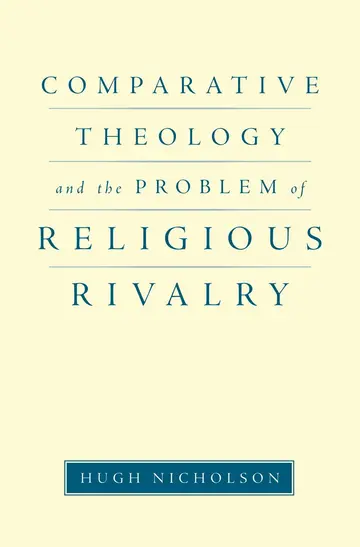 Cover of Comparative Theology and the Problem of Religious Rivalry