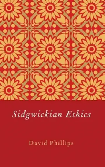 Cover of Sidgwickian Ethics