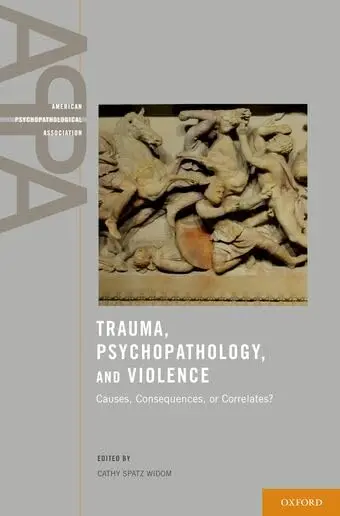 Cover of Trauma, Psychopathology, and Violence