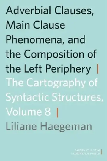 Cover of Adverbial Clauses, Main Clause Phenomena, and the Composition of the Left Periphery