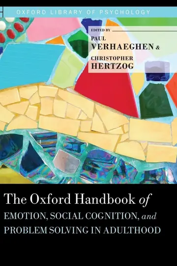 Cover of The Oxford Handbook of Emotion, Social Cognition, and Problem Solving in Adulthood