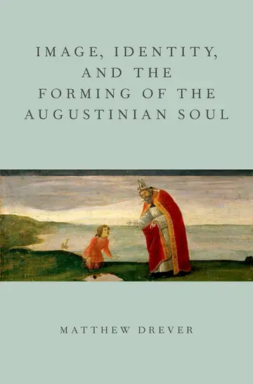 Cover of Image, Identity, and the Forming of the Augustinian Soul