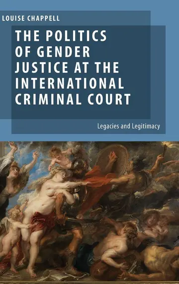 Cover of The Politics of Gender Justice at the International Criminal Court
