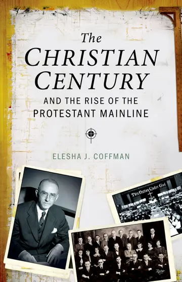 Cover of The Christian Century and the Rise of Mainline Protestantism