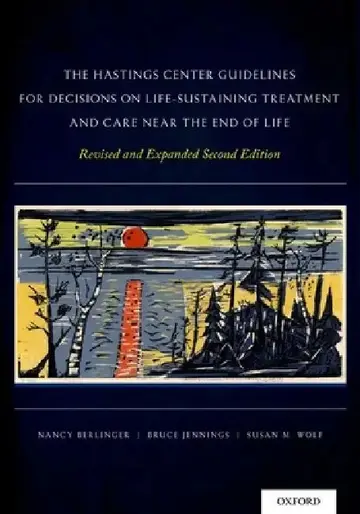 Cover of The Hastings Center Guidelines for Decisions on Life-Sustaining Treatment and Care Near the End of Life