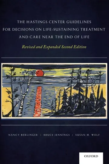 Cover of The Hastings Center Guidelines for Decisions on Life-Sustaining Treatment and Care Near the End of Life
