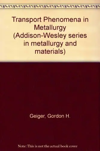Cover of Transport Phenomena in Metallurgy