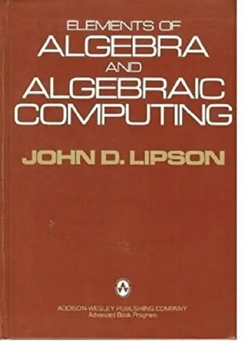 Cover of Elements of Algebra and Algebraic Computing