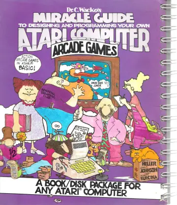 Cover of Dr. C.Wacko's Miracle Guide to Designing and Programming Your Own Atari Computer Arcade Games