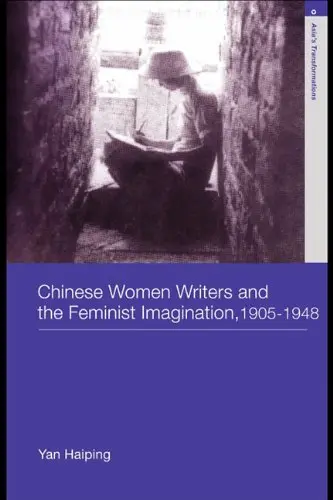 Cover of Chinese Women Writers and the Feminist Imagination, 1905-1948