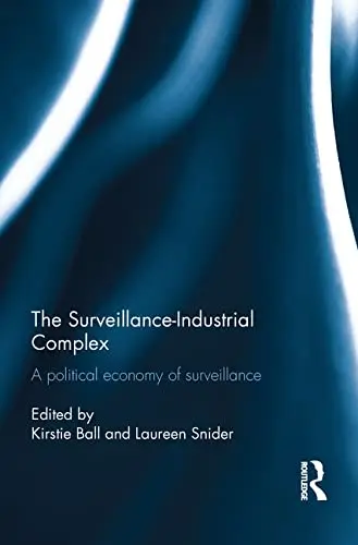 Cover of The Surveillance-Industrial Complex
