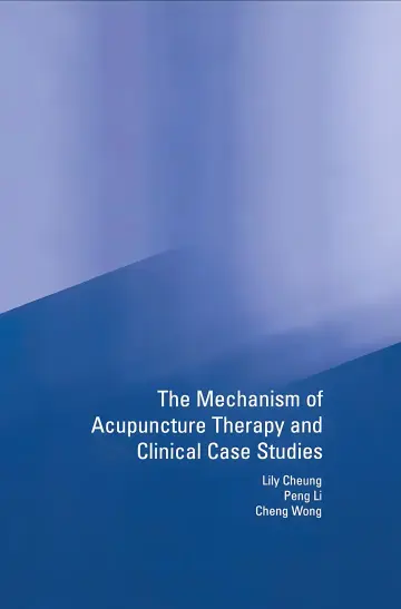 Cover of Mechanism of Acupuncture Therapy and Clinical Case Studies