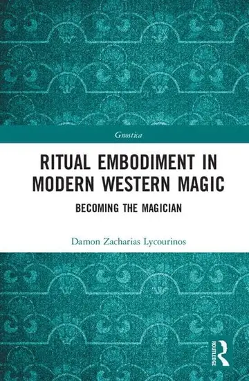 Cover of Ritual Embodiment in Modern Western Magic
