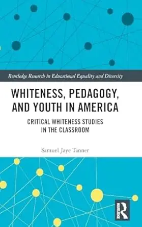 Cover of Whiteness, Pedagogy, and Youth in America
