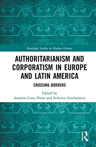 Cover of Authoritarianism and Corporatism in Europe and Latin America