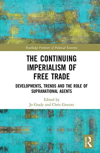 Cover of The Continuing Imperialism of Free Trade