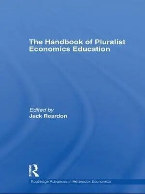 Cover of [(The Handbook of Pluralist Economics Education)] [Edited by Jack Reardon] published on