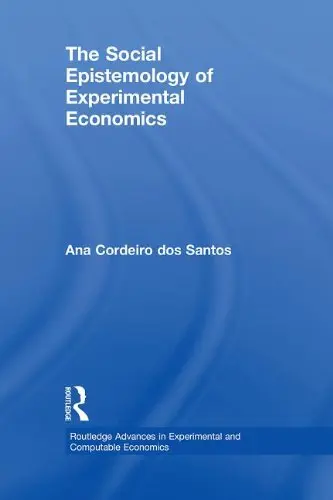 Cover of The Social Epistemology of Experimental Economics