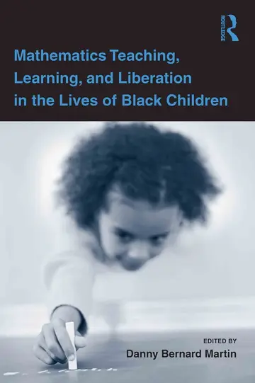 Cover of [(Mathematics Teaching, Learning, and Liberation in the Lives of Black Children)] [Edited by Danny Bernard Martin] published on