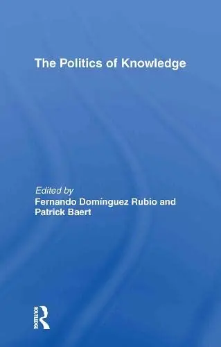 Cover of The Politics of Knowledge