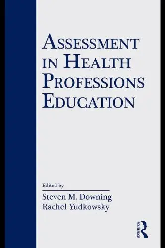 Cover of Assessment in Health Professions Education