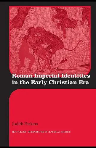 Cover of Roman Imperial Identities in the Early Christian Era