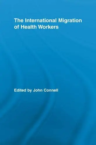 Cover of The International Migration of Health Workers