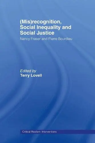 Cover of (Mis)recognition, Social Inequality and Social Justice