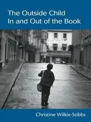 Cover of The Outside Child, in and Out of the Book